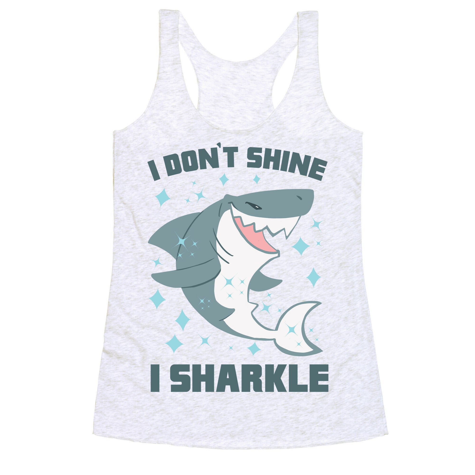 I don't shine, I sharkle Racerback Tank